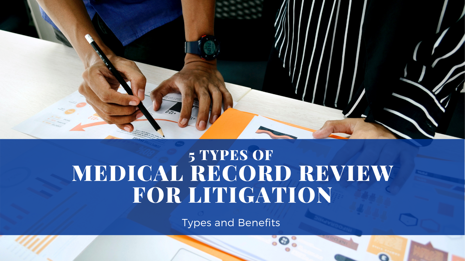 5 Types of Medical Record Review for Litigation