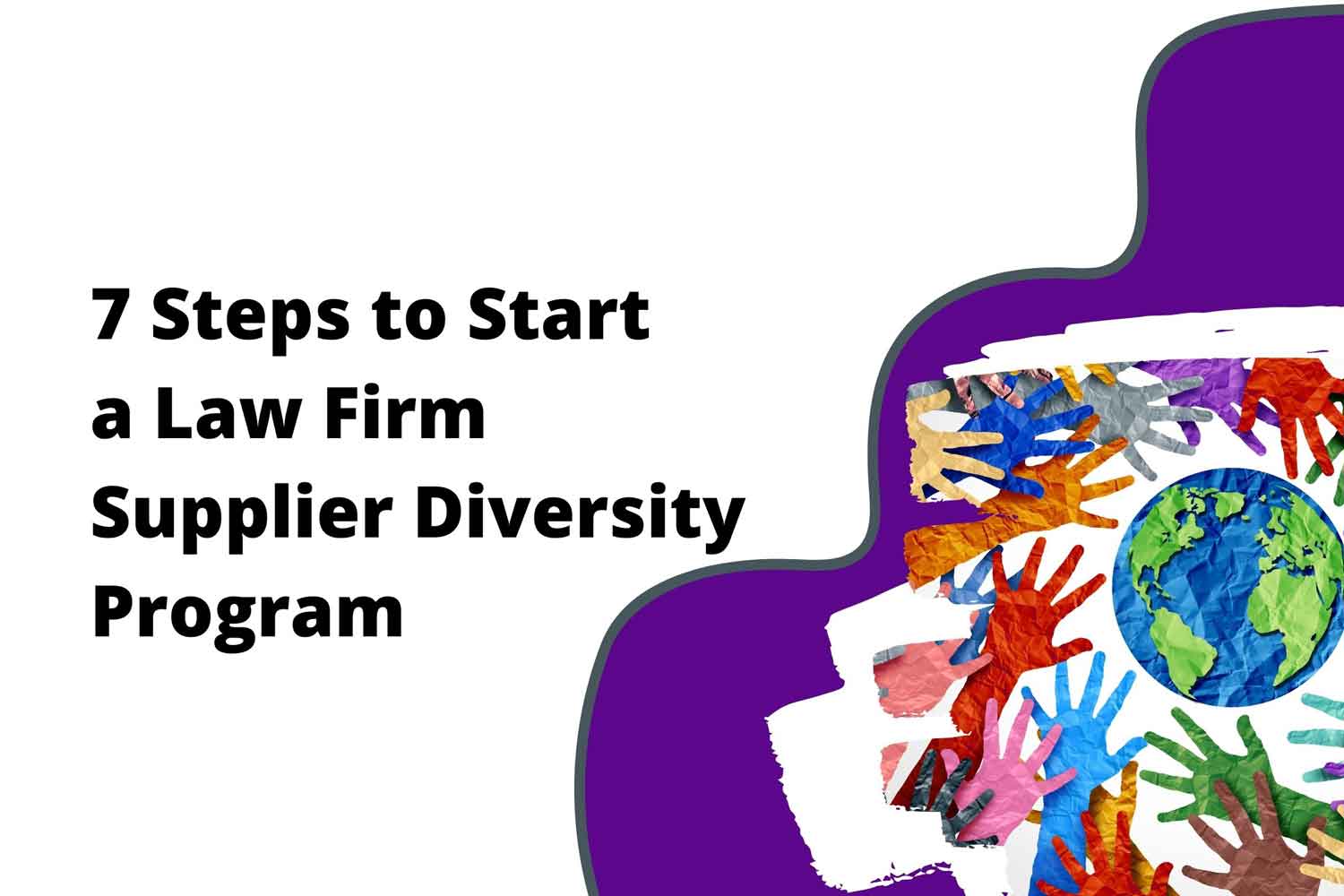 7 Steps to Start a Law Firm Supplier Diversity Program