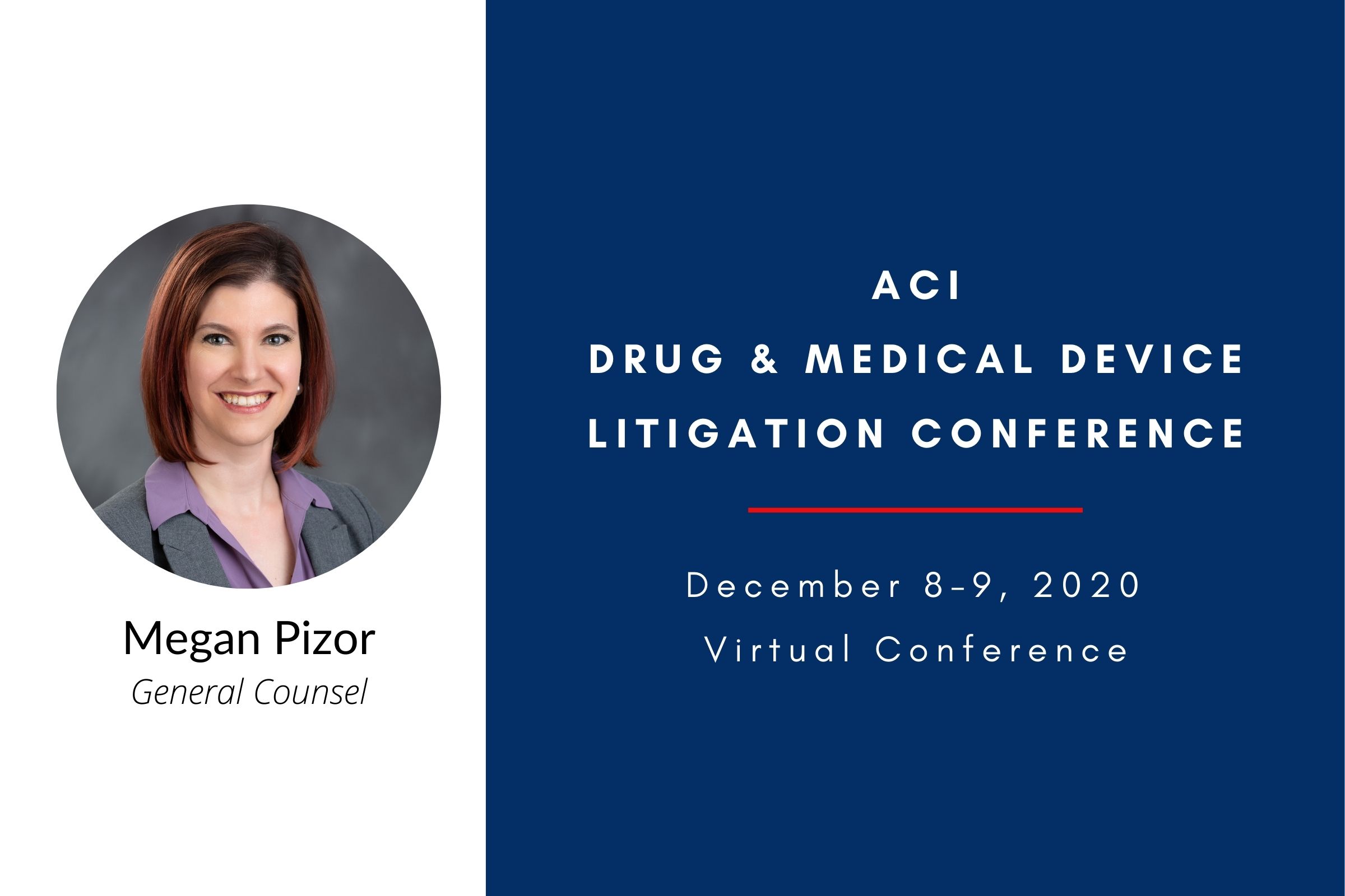 Megan Pizor Participates in Panel Discussion at ACI Drug and Medical Device Litigation Conference December 2020