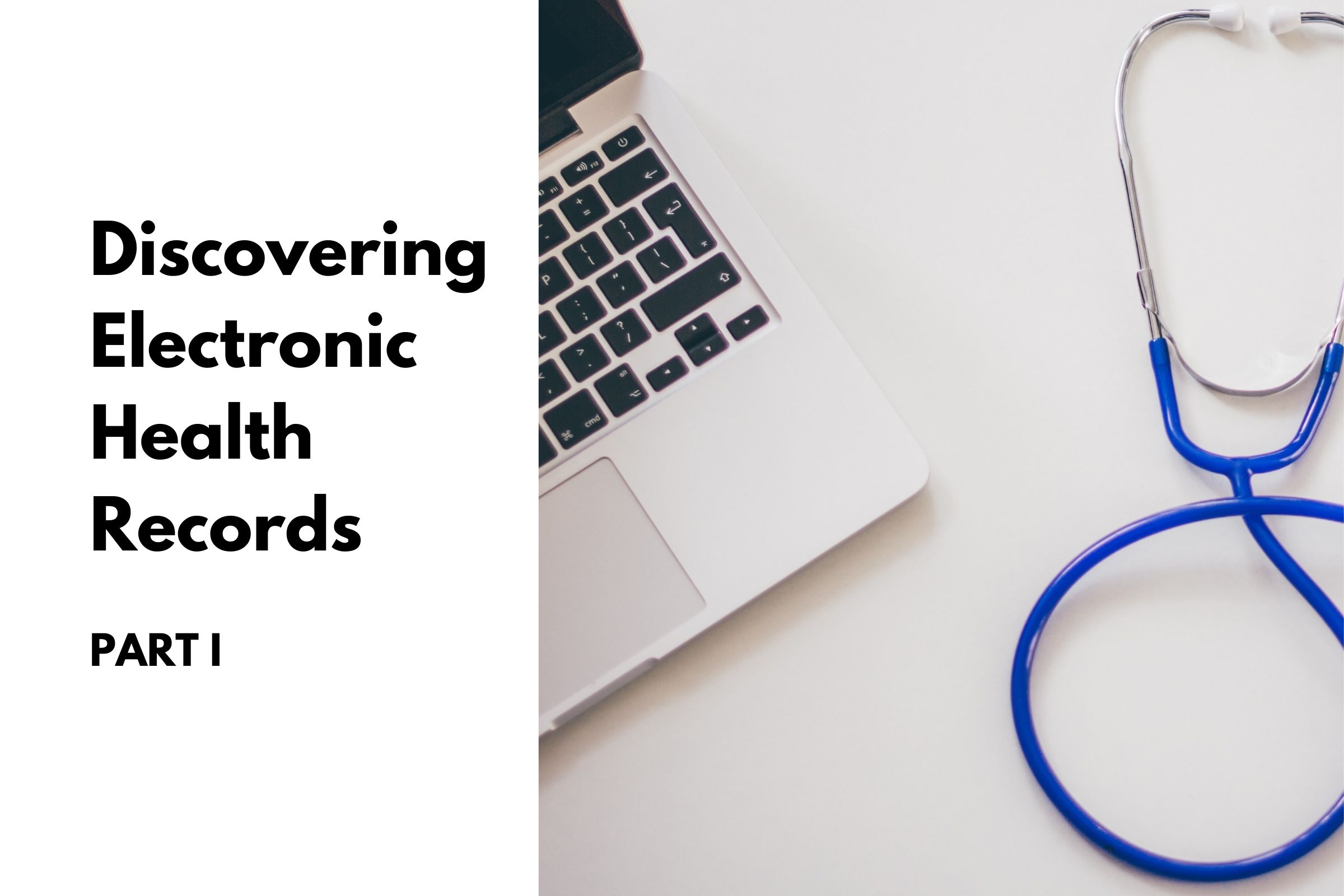 Discovering Electronic Health Records: Part I