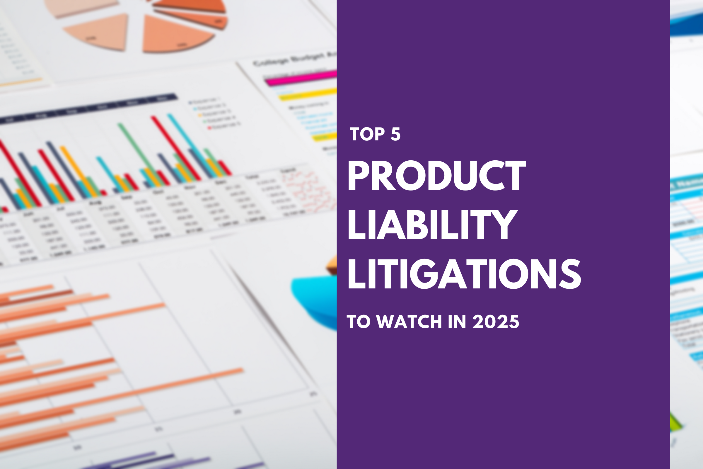 Top 5 Product Liability Litigations to Watch in 2025